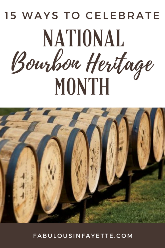 15 ways to celebrate national bourbon heritage month