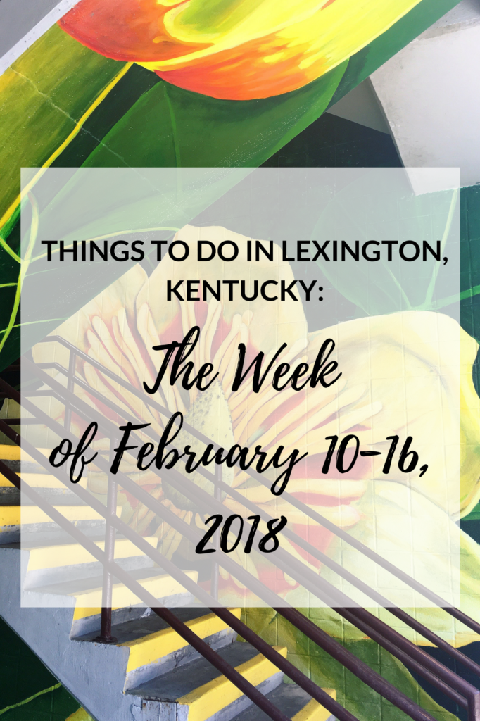 things to do lexington kentucky february 2018