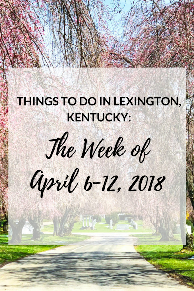 It's finally the weekend again!! Is it just me or has this been a super long week?!   I've been together another list of events and things to do to keep you entertained this weekend and in the upcoming week! #sharethelex #visitlex #travelky #lexingtonky #kentucky